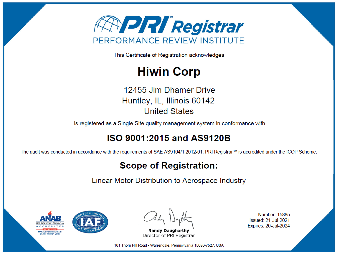 HIWIN Corporation, ISO9001:2015 and AS9120B. Huntley Illinois facility acquired ISO 9001:2015 and AS9120B Certifications by PRI Registrar